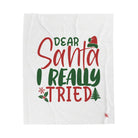 Dear Santa I Really Tried | Mix & Match Velveteen Fun-Flirty Lovers’ Blankets