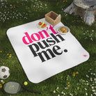 Don’t Push Me | Mix Match Fun-Flirty Lovers’ Water-Resistant Blankets