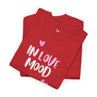 In Love Mood Hearts | Mix & Match Cotton Unisex Fun-Flirty Lovers’ T-Shirts