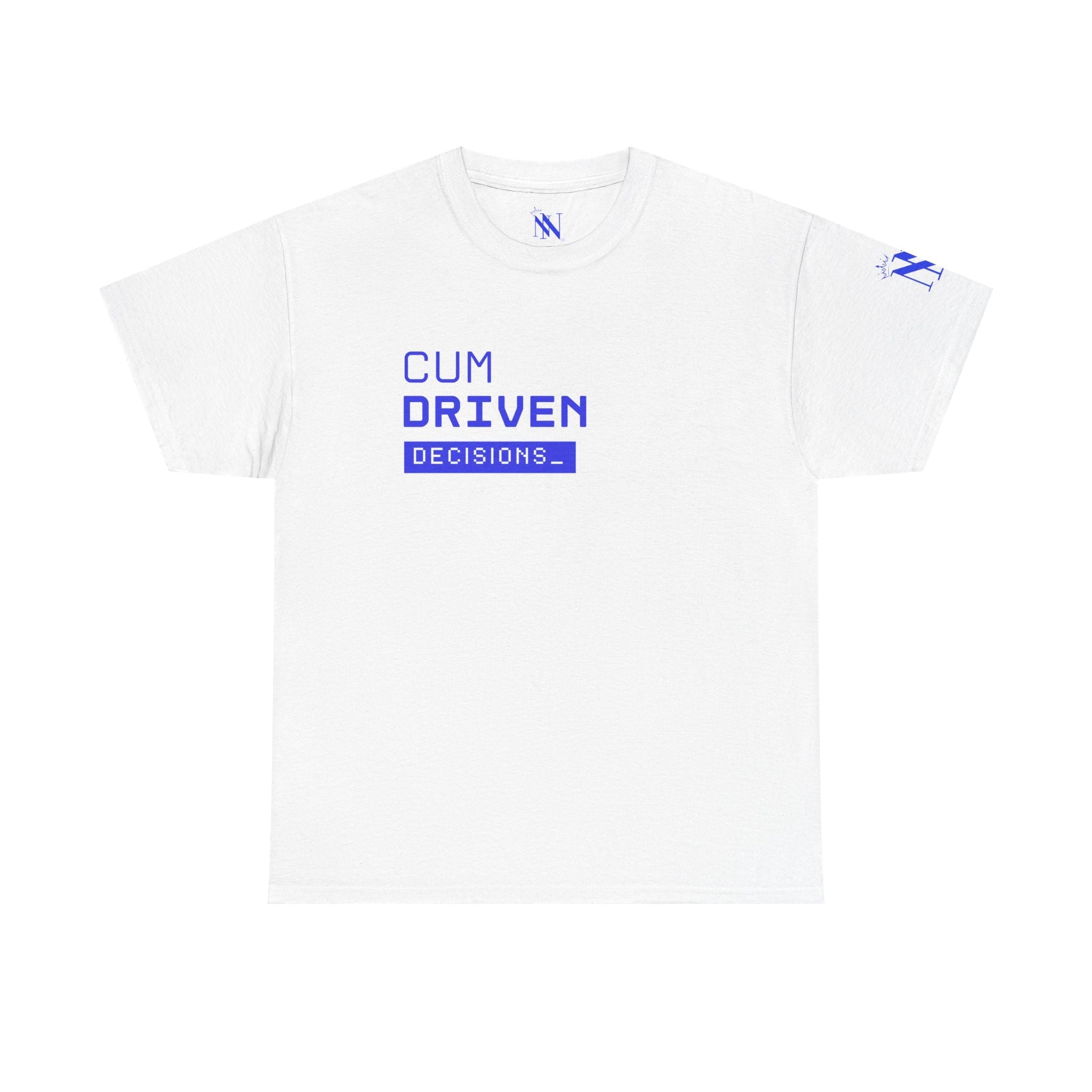 Cum Driven Decisions | Mix & Match 100% Cotton Unisex Fun-Flirty Lovers’ Tees