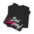 Bad Cumpany! | Mix & Match Cotton Unisex Fun-Flirty Lovers’ T-Shirts