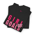 Girl Got Goals | Mix & Match Cotton Unisex Fun-Flirty Lovers’ T-Shirts