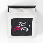 Bad Cumpany! | Mix & Match Soft Fun-Flirty Lovers’ Blankets