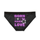 Born to Make Love | Mix & Match Women’s Fun-Flirty Lovers’ Panties