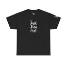 Crowned Just Kiss Me! Cotton T-Shirt