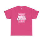 Fuck More Argue Less Sex Gifts Graphic T-Shirt