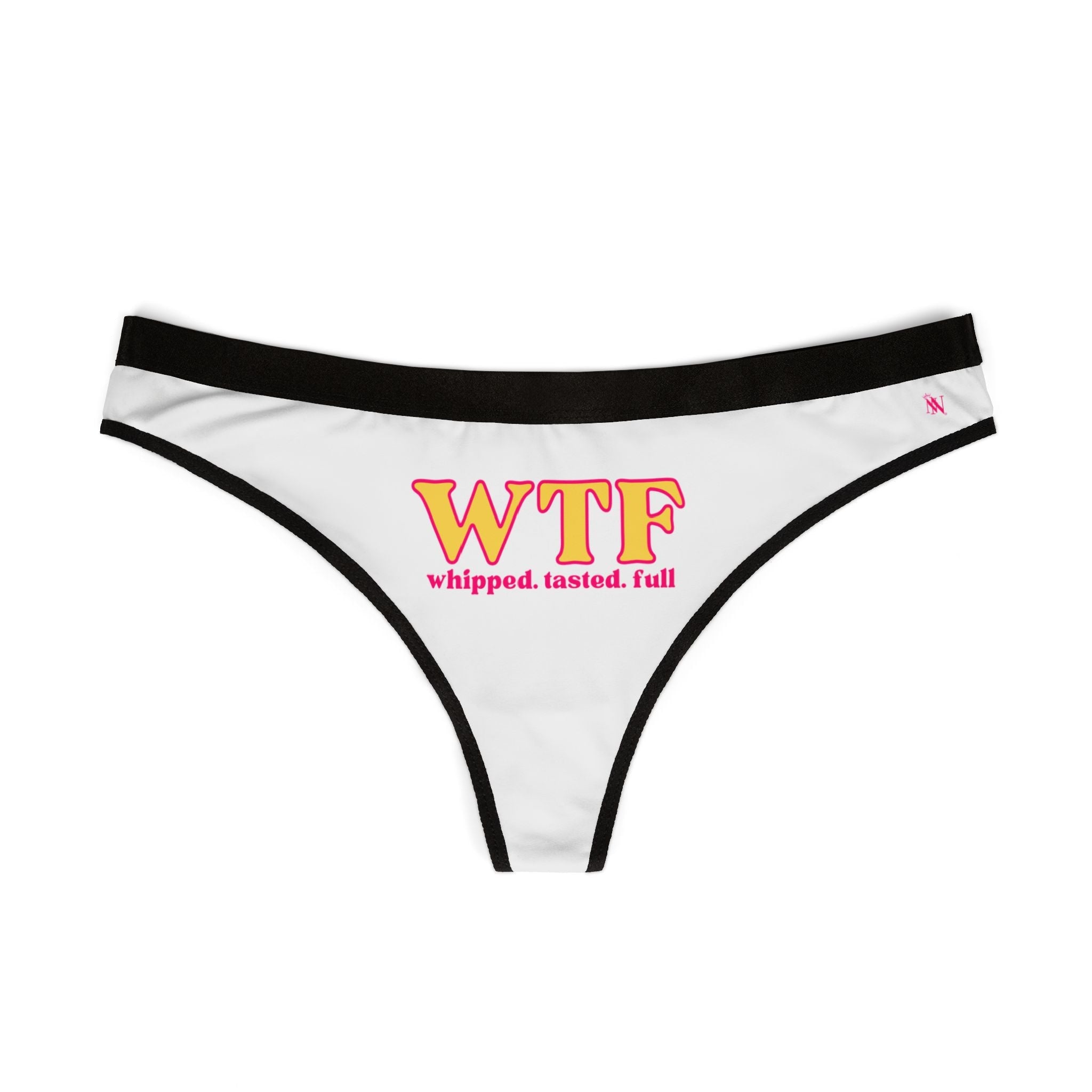 WTF Whipped Tasted Full | Mix & Match Women’s Fun-Flirty Lovers’ Thongs