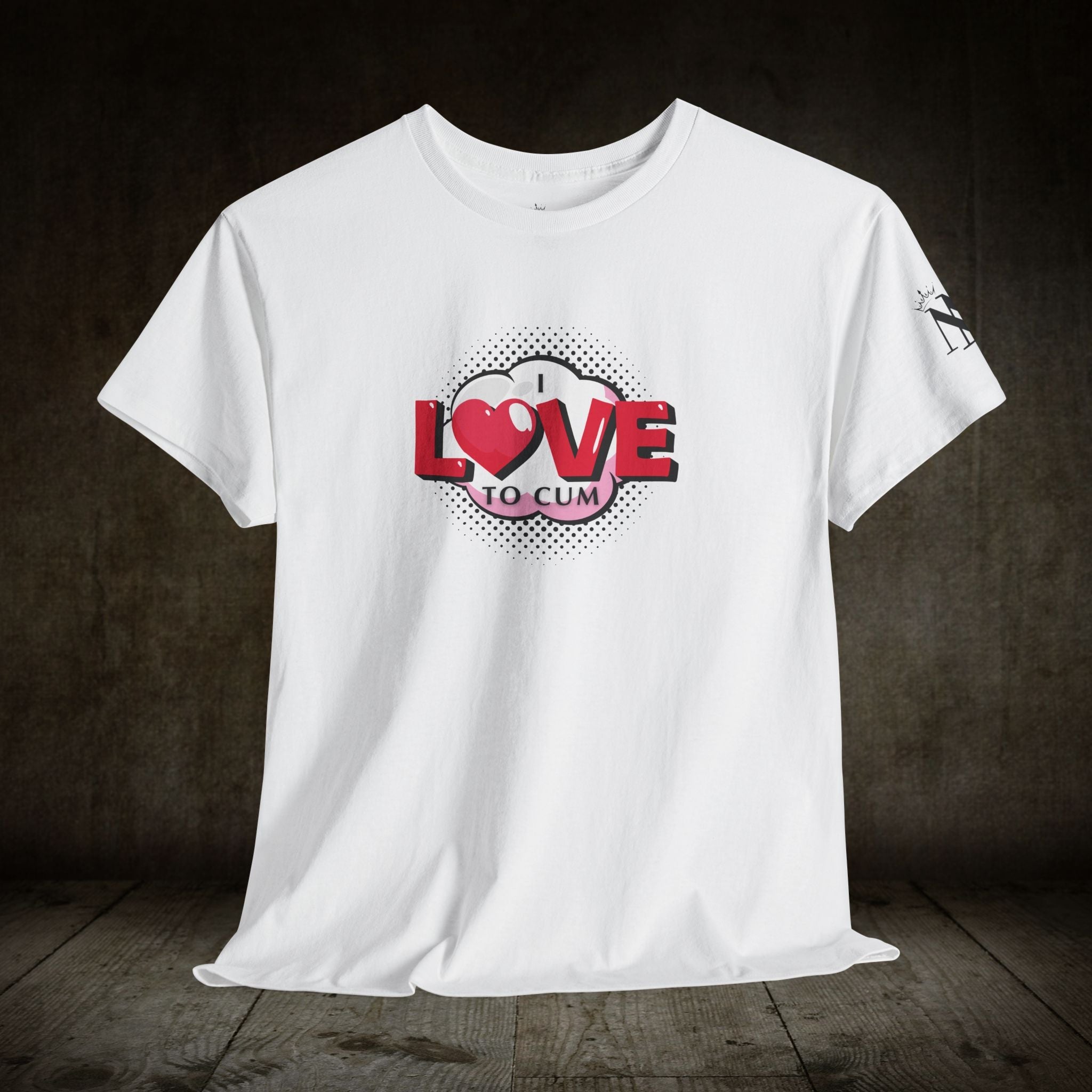I Love To Cum | Mix & Match 100% Cotton Unisex Fun-Flirty Lovers’ Tees