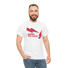 Born to Fuck Cotton T-Shirt
