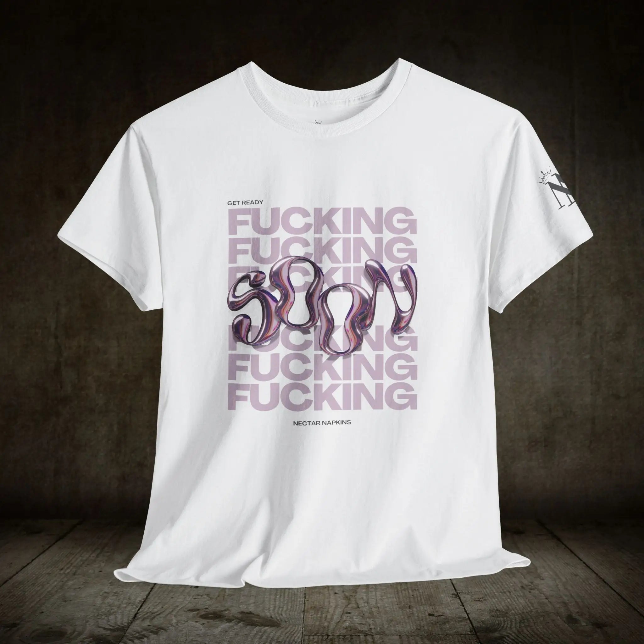 Get Ready Fucking Soon | Mix & Match Cotton Unisex Fun-Flirty Lovers’ T-Shirts