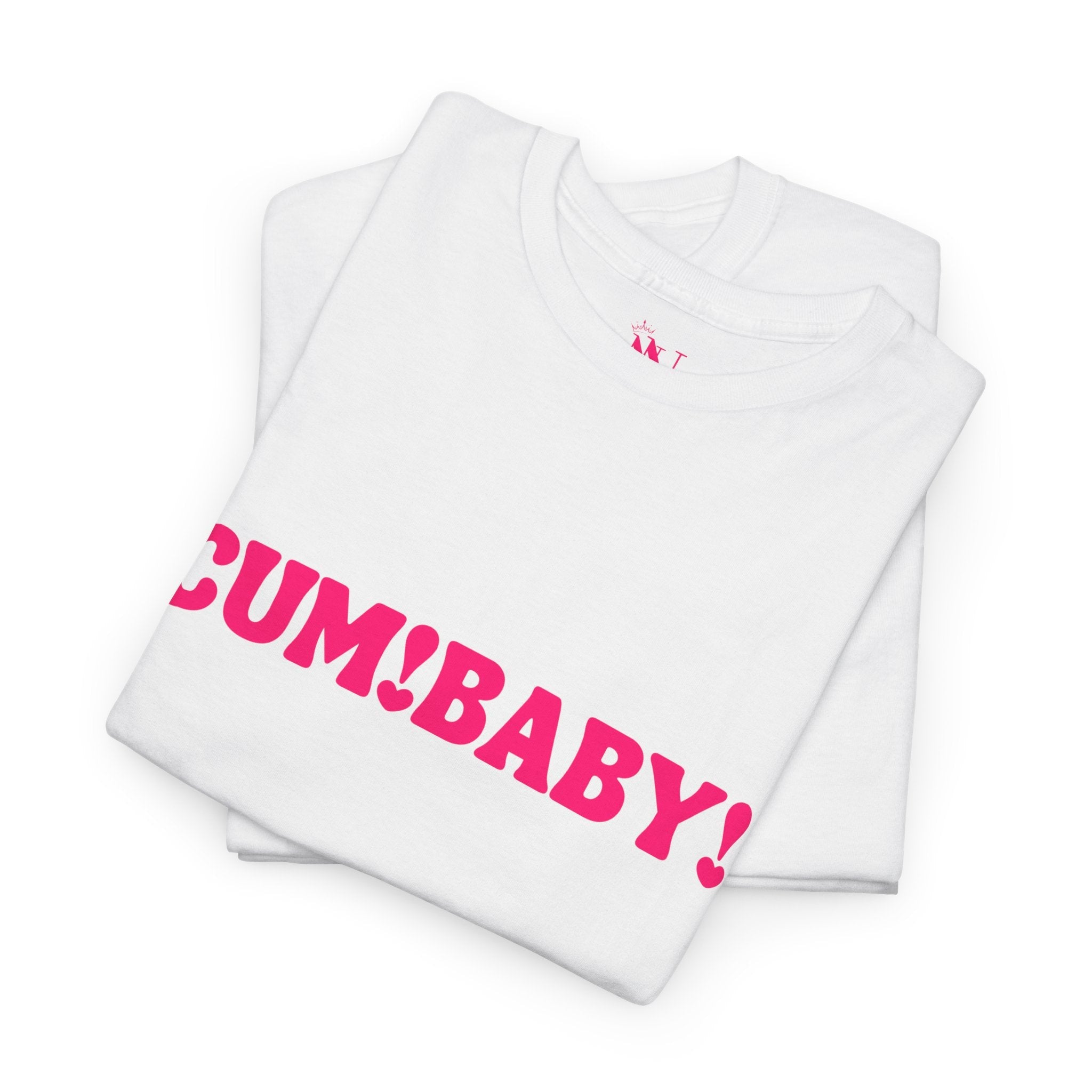 Cum! Baby! T-Shirt