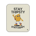 Stay Thirsty Stay Happy Water-Resistant Blanket