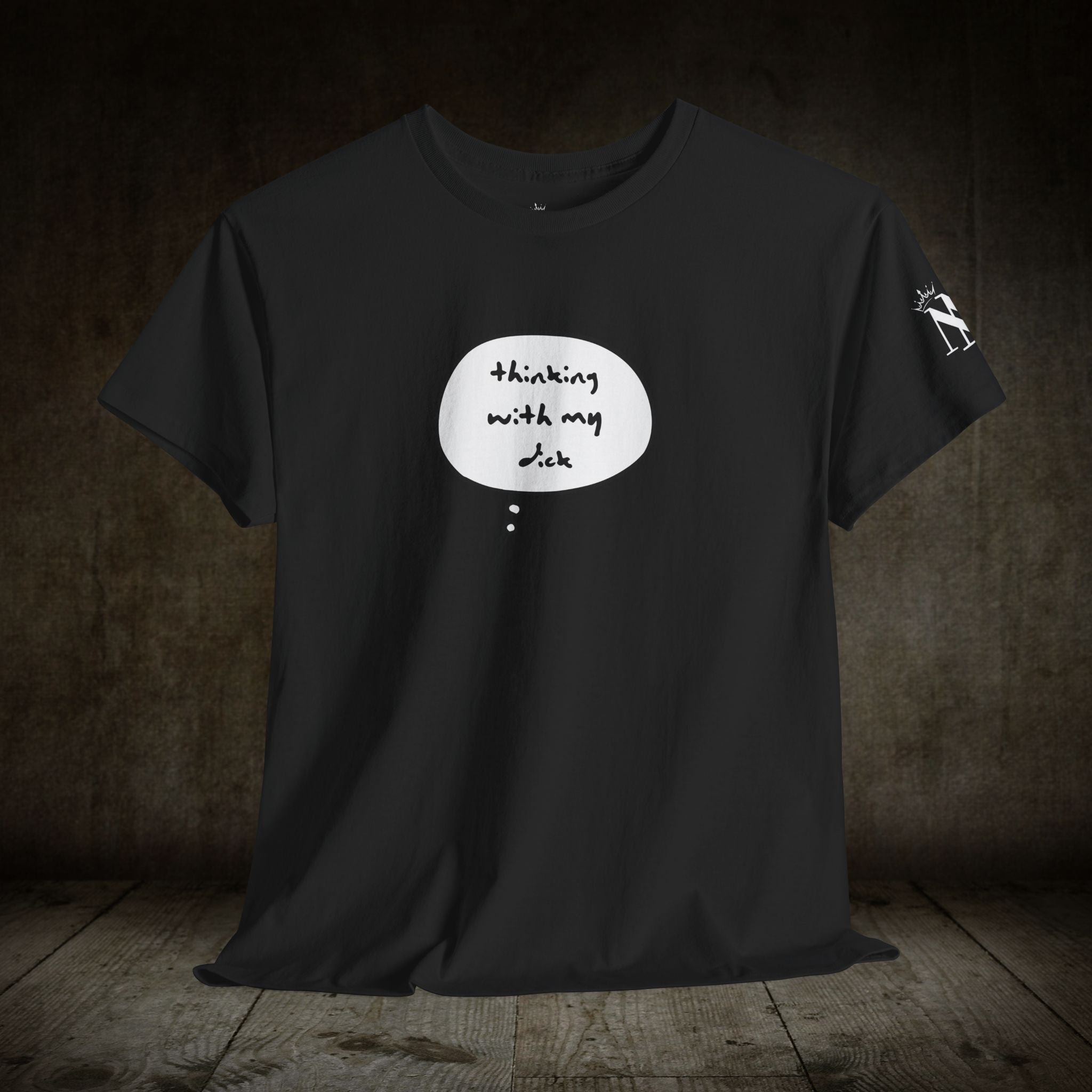 Thinking With My Dick | Mix & Match 100% Cotton Unisex Fun-Flirty Lovers’ Tees