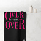 It’s Not Over Until It’s Over | Mix & Match XL Fun-Flirty Lovers’ Towels