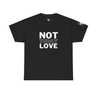 Not Today Love | Mix & Match 100% Cotton Unisex Fun-Flirty Lovers’ Tees