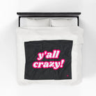 Y’all Crazy! | Mix & Match Velveteen Fun-Flirty Lovers’ Blankets