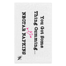 You Got Some Thing Cumming... Sex Towel