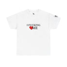 I Fucking Love Me | Mix & Match Cotton Unisex Fun-Flirty Lovers’ T-Shirts