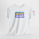 Good Idea Cute T-Shirt
