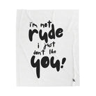 I’m Not Rude | Mix & Match Soft Fun-Flirty Lovers’ Blankets