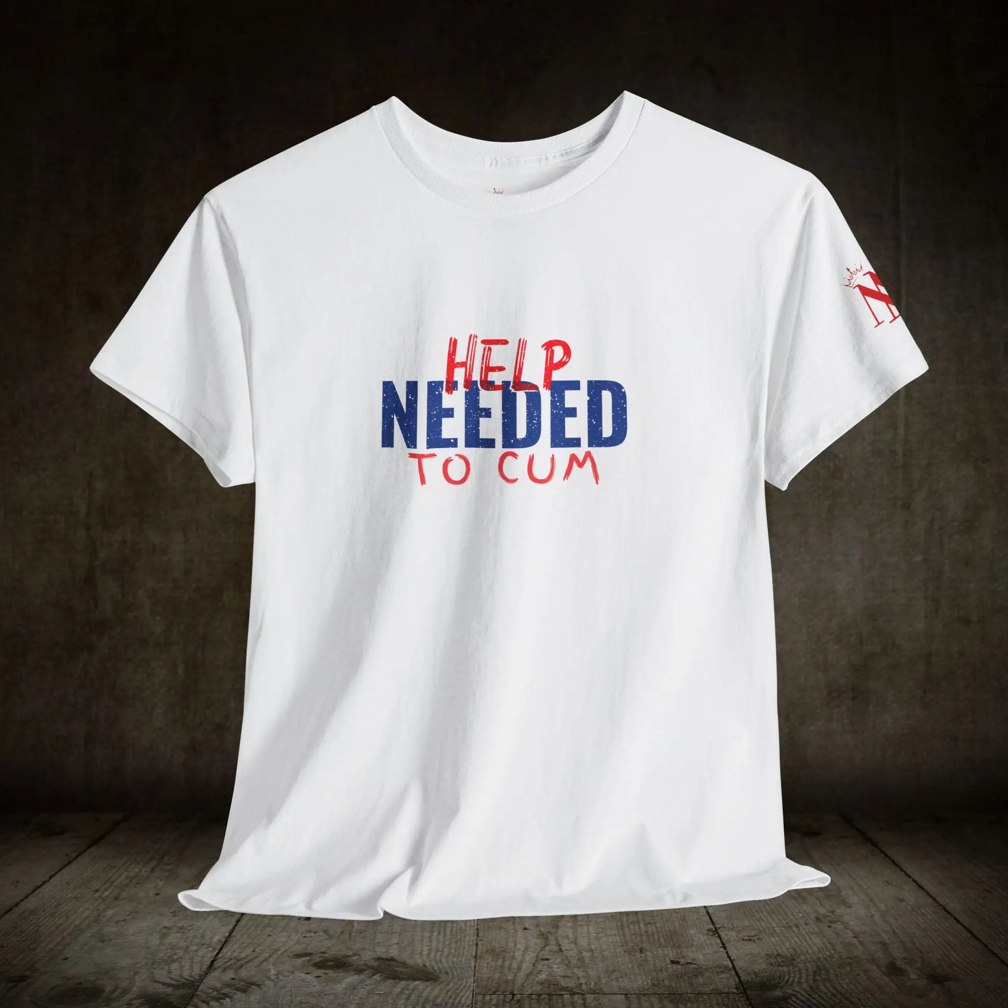 Help Needed to Cum | Mix & Match 100% Cotton Unisex Fun-Flirty Lovers’ Tees