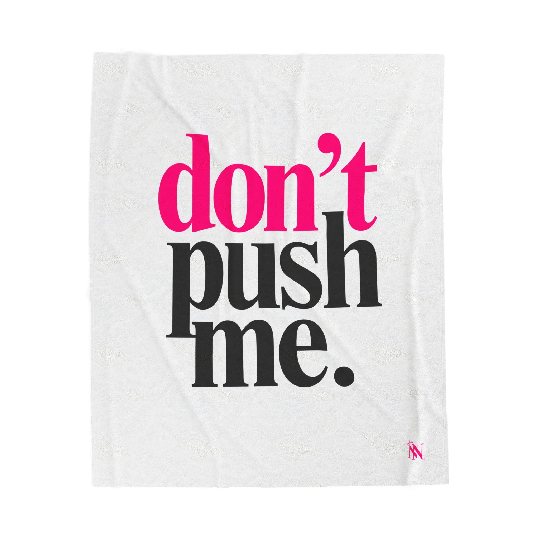 Don’t Push Me | Mix & Match Velveteen Fun-Flirty Lovers’ Blankets