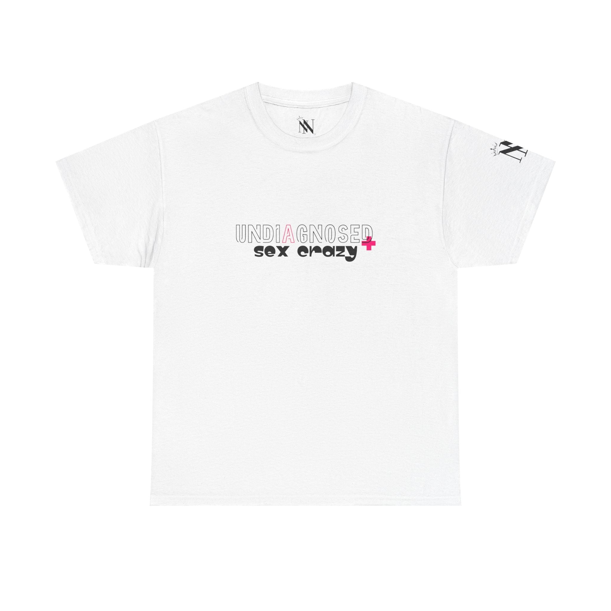 Undiagnosed Sex Crazy | Mix & Match 100% Cotton Unisex Fun-Flirty Lovers’ Tees