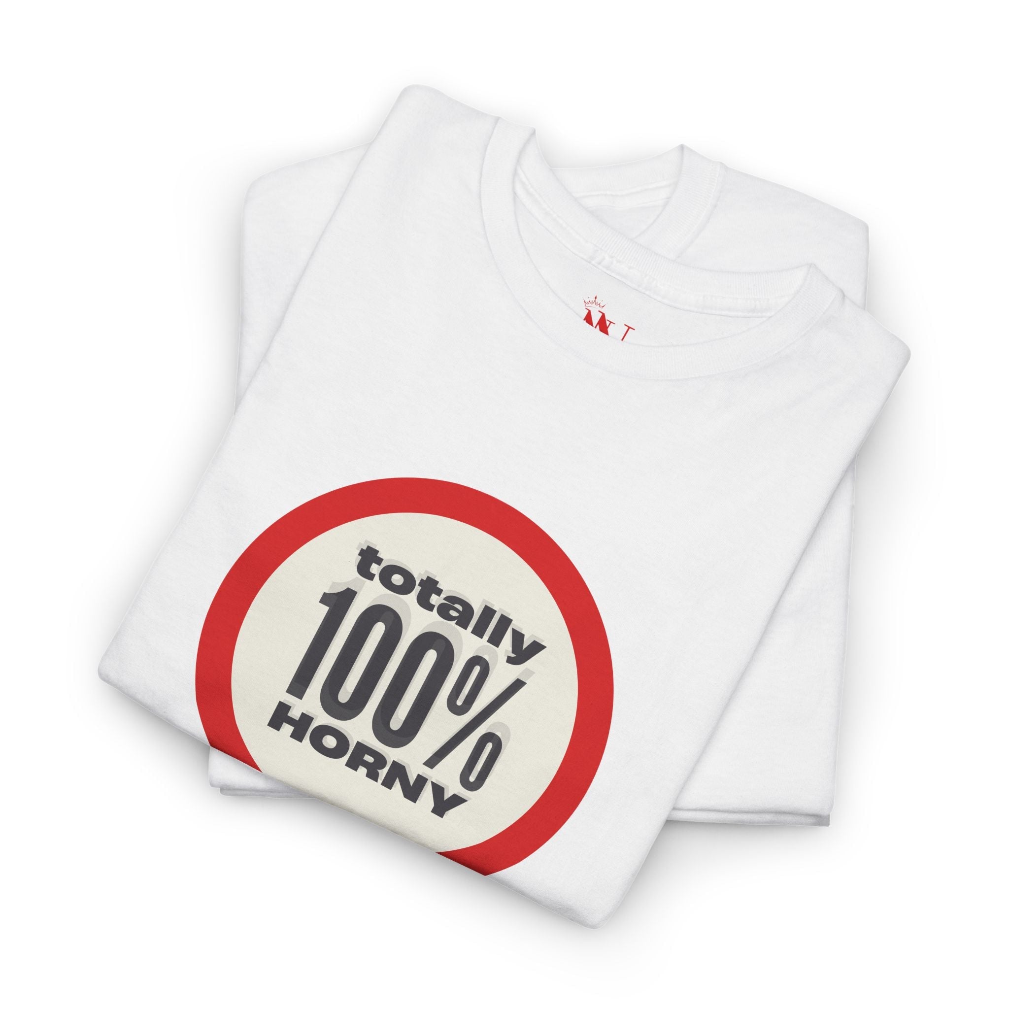 Totally 100% Horny | Mix & Match 100% Cotton Unisex Fun-Flirty Lovers’ Tees