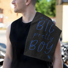 Dream BIG Pretty BOY | Nectar Napkins Fun-Flirty Lovers’ Towels