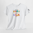 You Were Born to Be a Star Cute T-Shirt