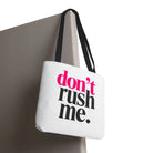 Don’t Rush Me | Mix & Match Fun-Flirty Lovers’ Totes