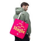 You Are My Magic Tote Bag