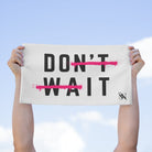 Do It Don’t Wait | Mix & Match Soft Fun-Flirty Lovers’ Towels
