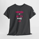 Married It So It’s Mine! With a Kiss | Nectar Napkins Fun-Flirty Lovers’ T-Shirts