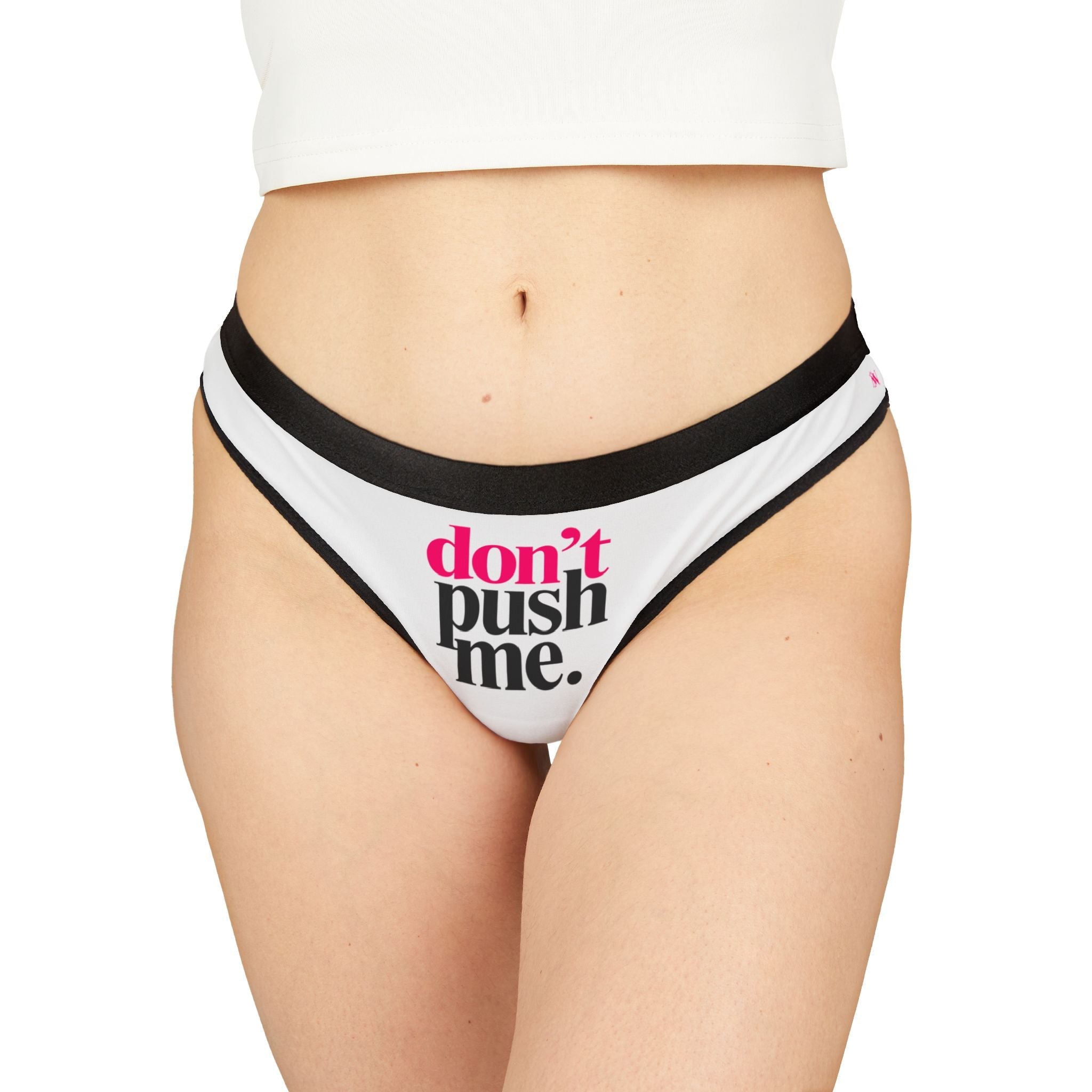 Don’t Push Me | Mix & Match Women’s Fun-Flirty Lovers’ Thongs