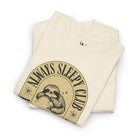 Always Sleepy Club Sloth | Mix & Match Cotton Unisex Fun-Flirty Lovers’ T-Shirts