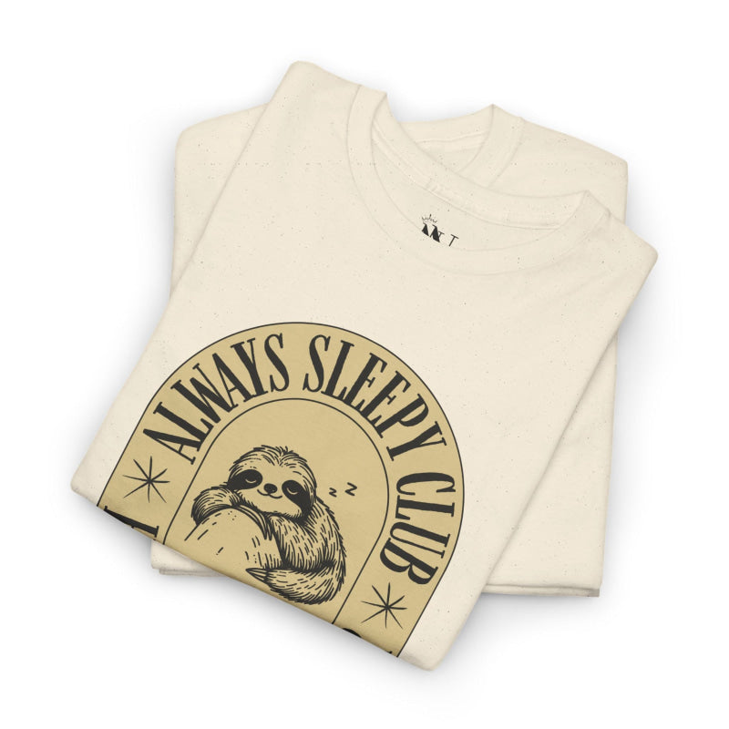 Always Sleepy Club Sloth | Mix & Match Cotton Unisex Fun-Flirty Lovers’ T-Shirts
