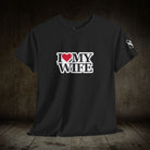 I Love My Wife | Mix & Match 100% Cotton Unisex Fun-Flirty Lovers’ Tees