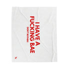 I Have a Fucking Bae | Mix & Match Soft Fun-Flirty Lovers’ Blankets