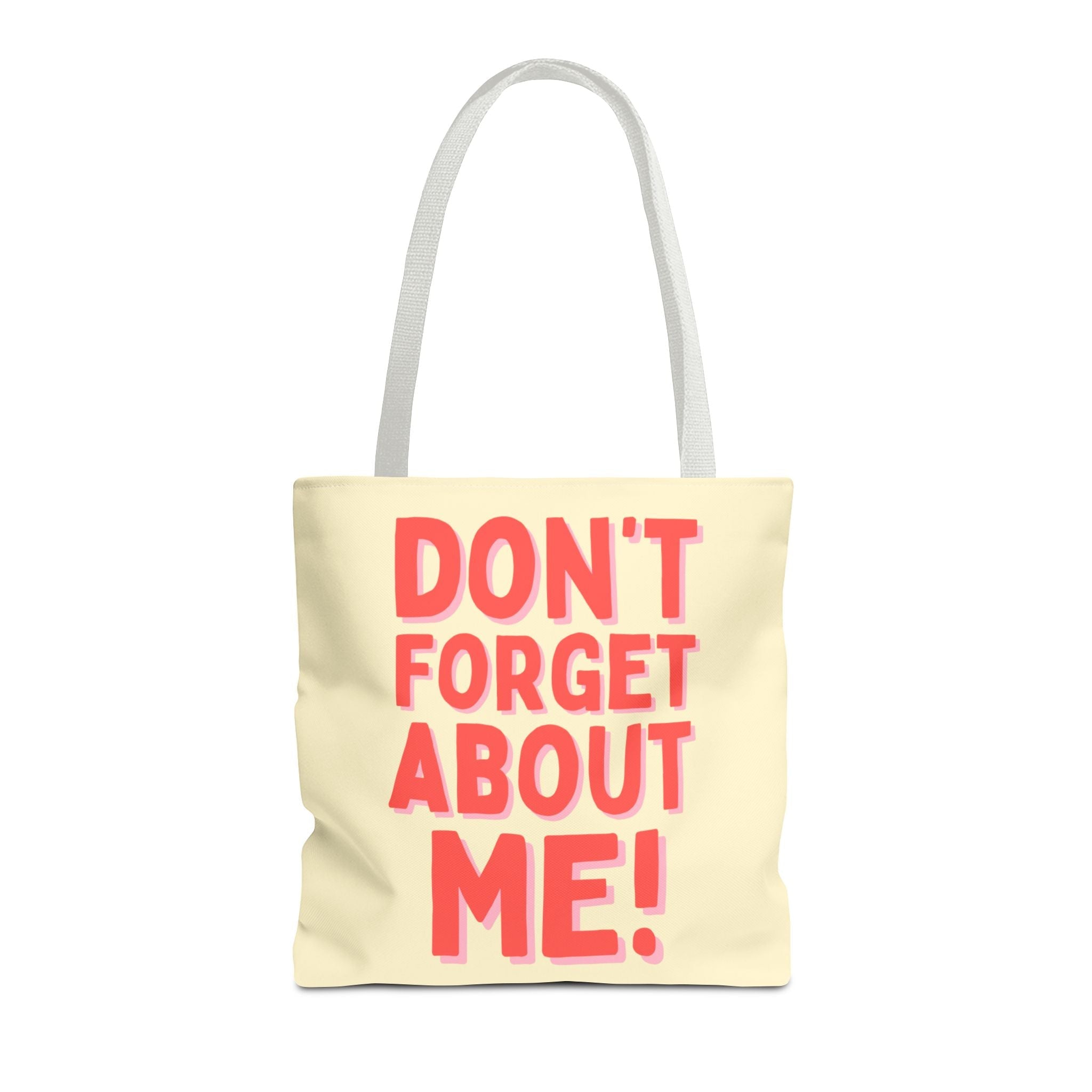 Don’t Forget About Me! Tote Bag