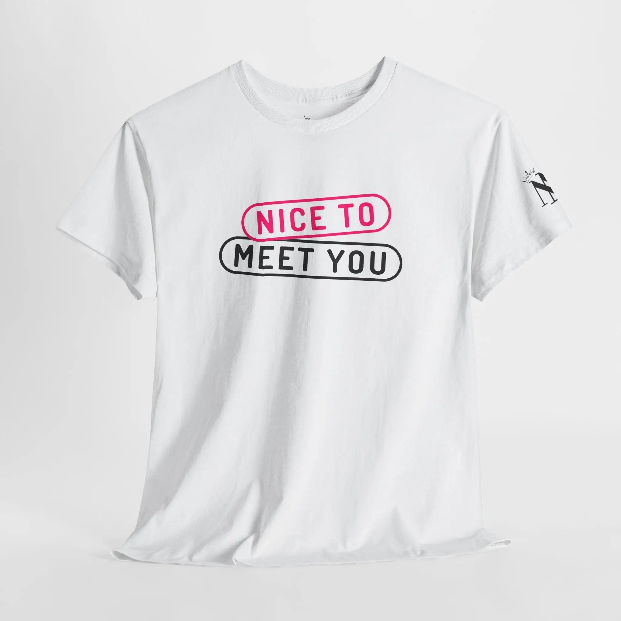 Nice to Meet You Romantic Couples Sex Gifts 100% Cotton T-Shirt