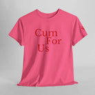Cum For Us | Mix & Match Cotton Unisex Fun-Flirty Lovers’ T-Shirts