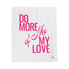 Do More of Me My Love Blanket