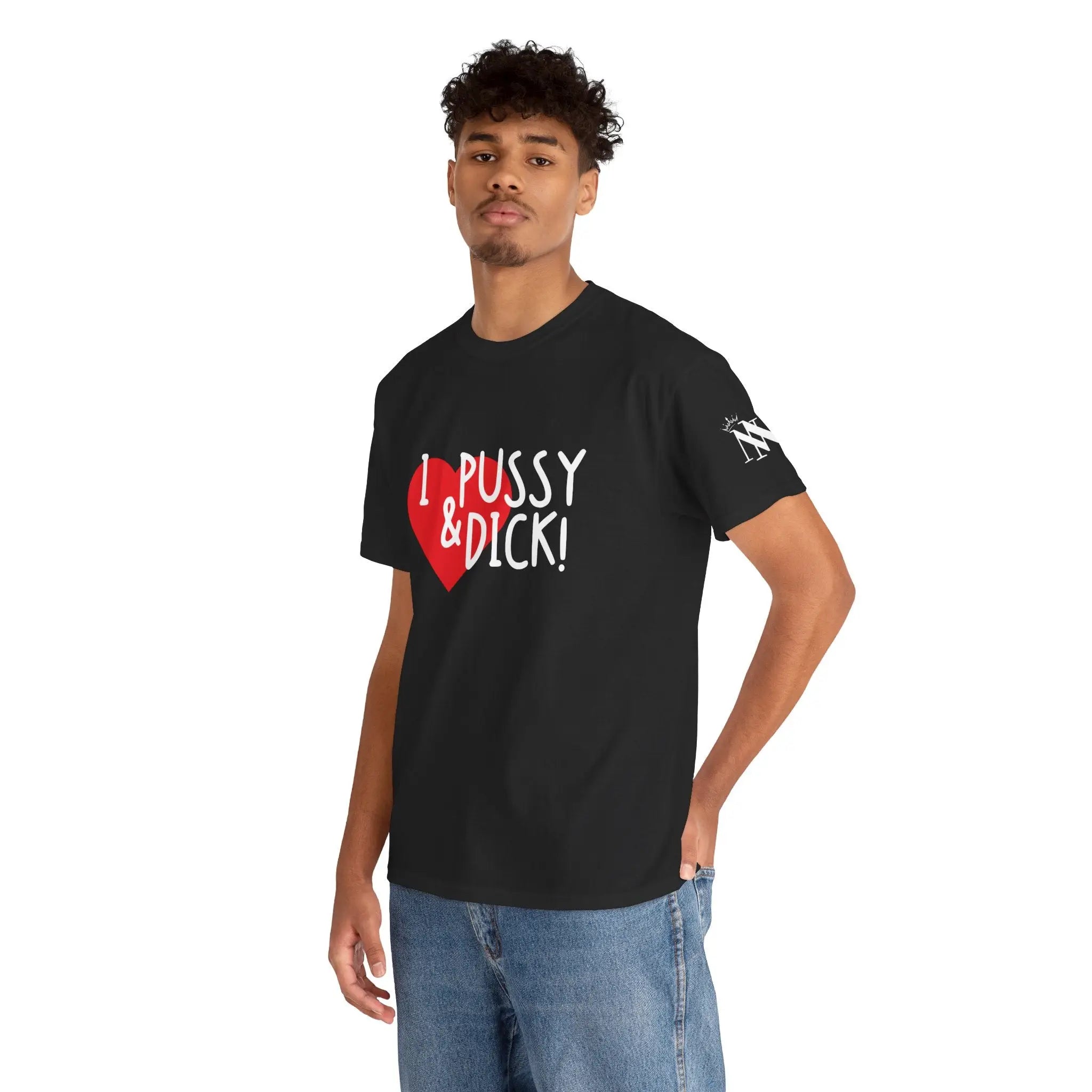 I Love Pussy & Dick! | Mix & Match 100% Cotton Unisex Fun-Flirty Lovers’ Tees