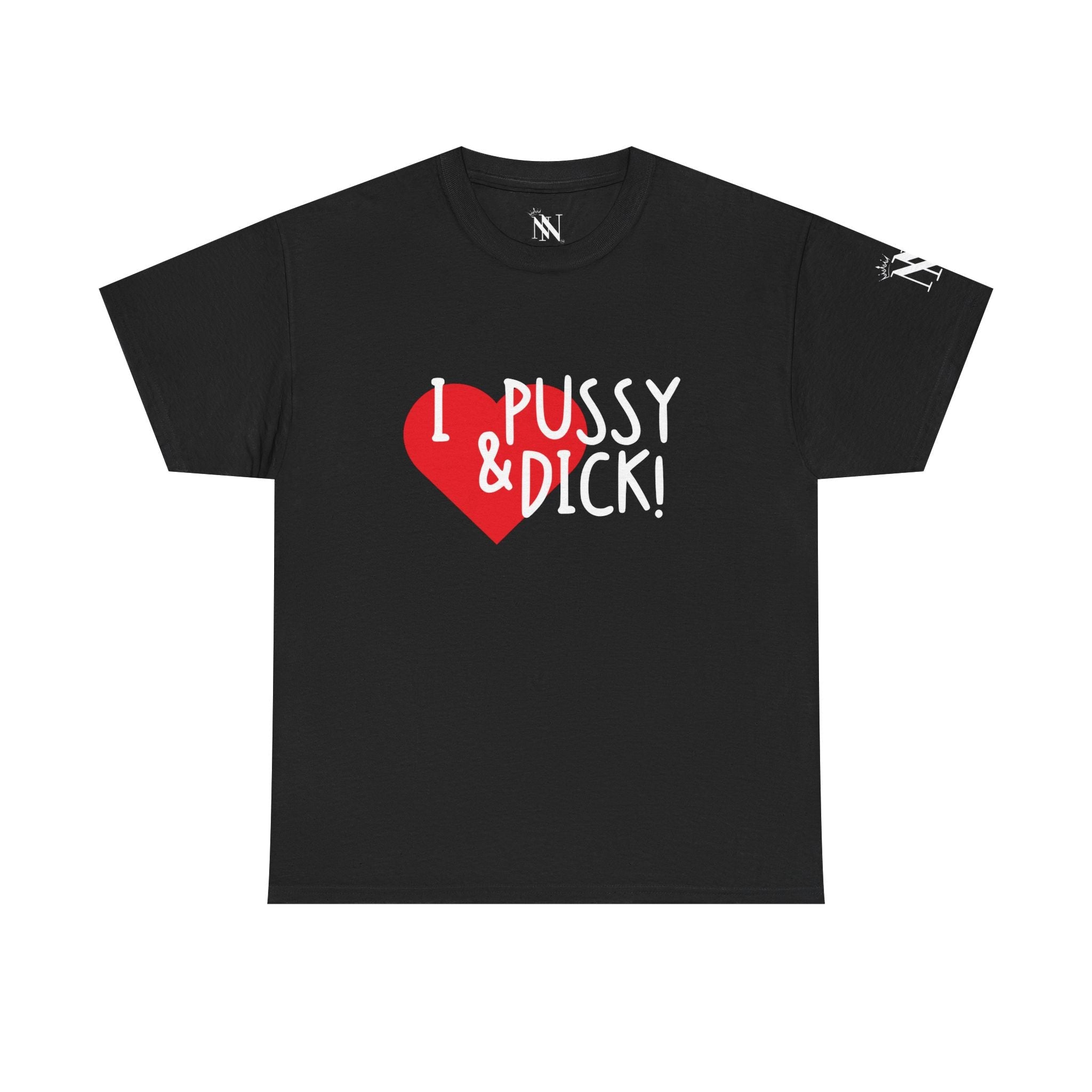 I Love Pussy & Dick! | Mix & Match 100% Cotton Unisex Fun-Flirty Lovers’ Tees