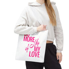 Do More of Me My Love Tote Bag