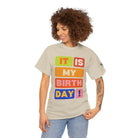It Is MY BIRTHDAY! | Mix & Match 100% Cotton Unisex Fun-Flirty Lovers’ Tees
