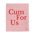 Cum For Us | Mix & Match Soft Fun-Flirty Lovers’ Blankets
