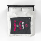 Married It So It’s Mine! With a Kiss | Nectar Napkins Fun-Flirty Lovers’ Blankets