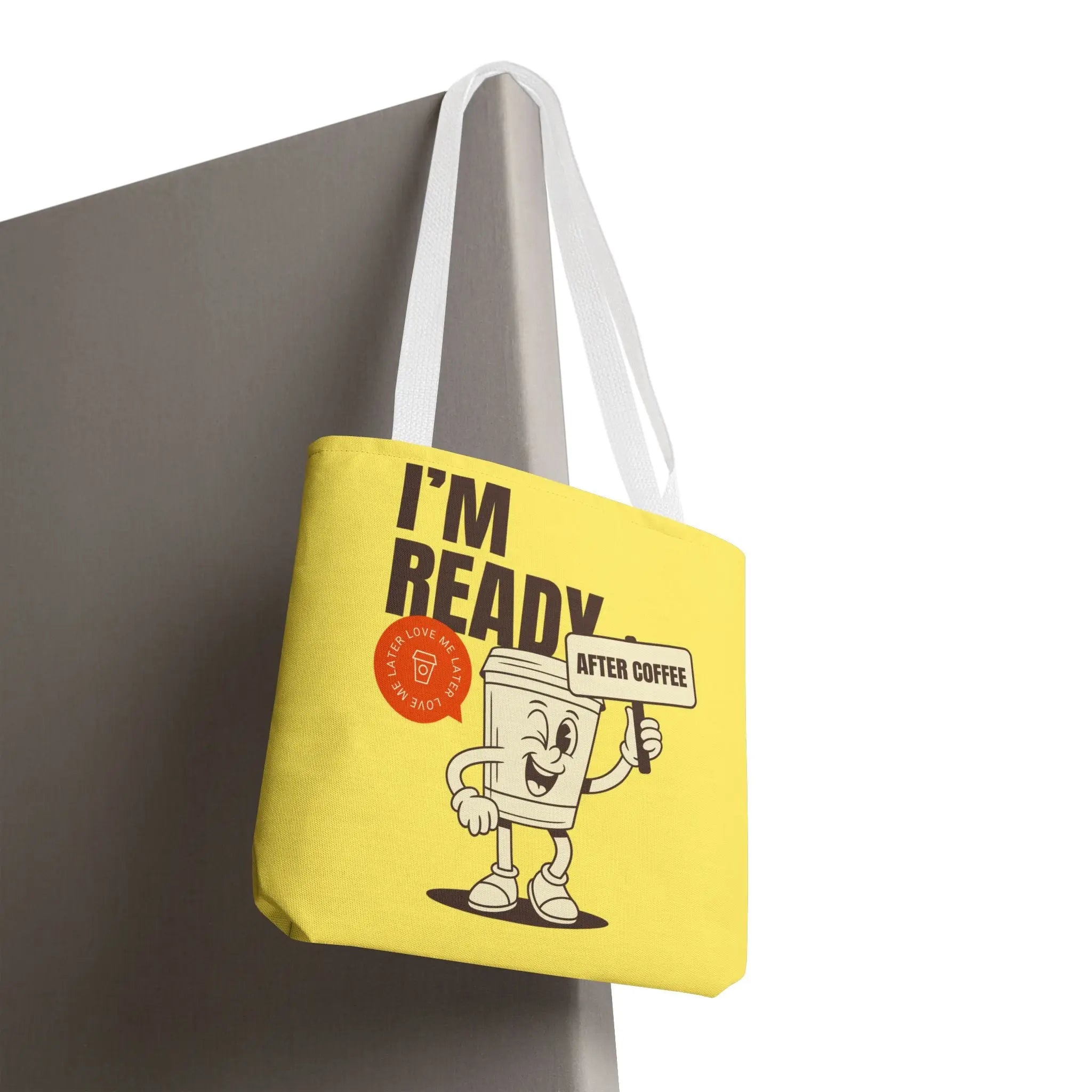 I’m Ready After Coffee Weekend Tote Bag